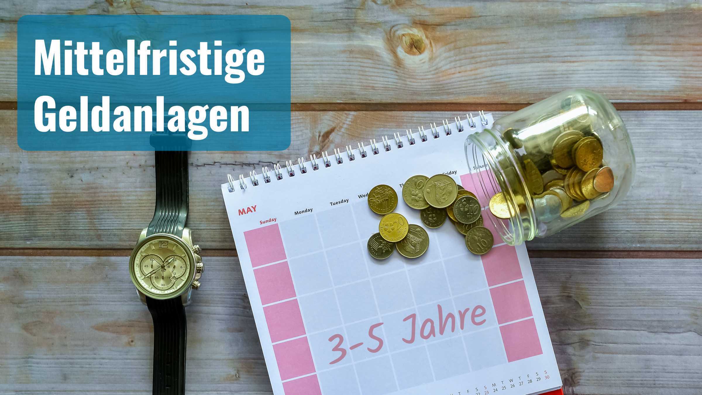 Mittelfristige Geldanlagen