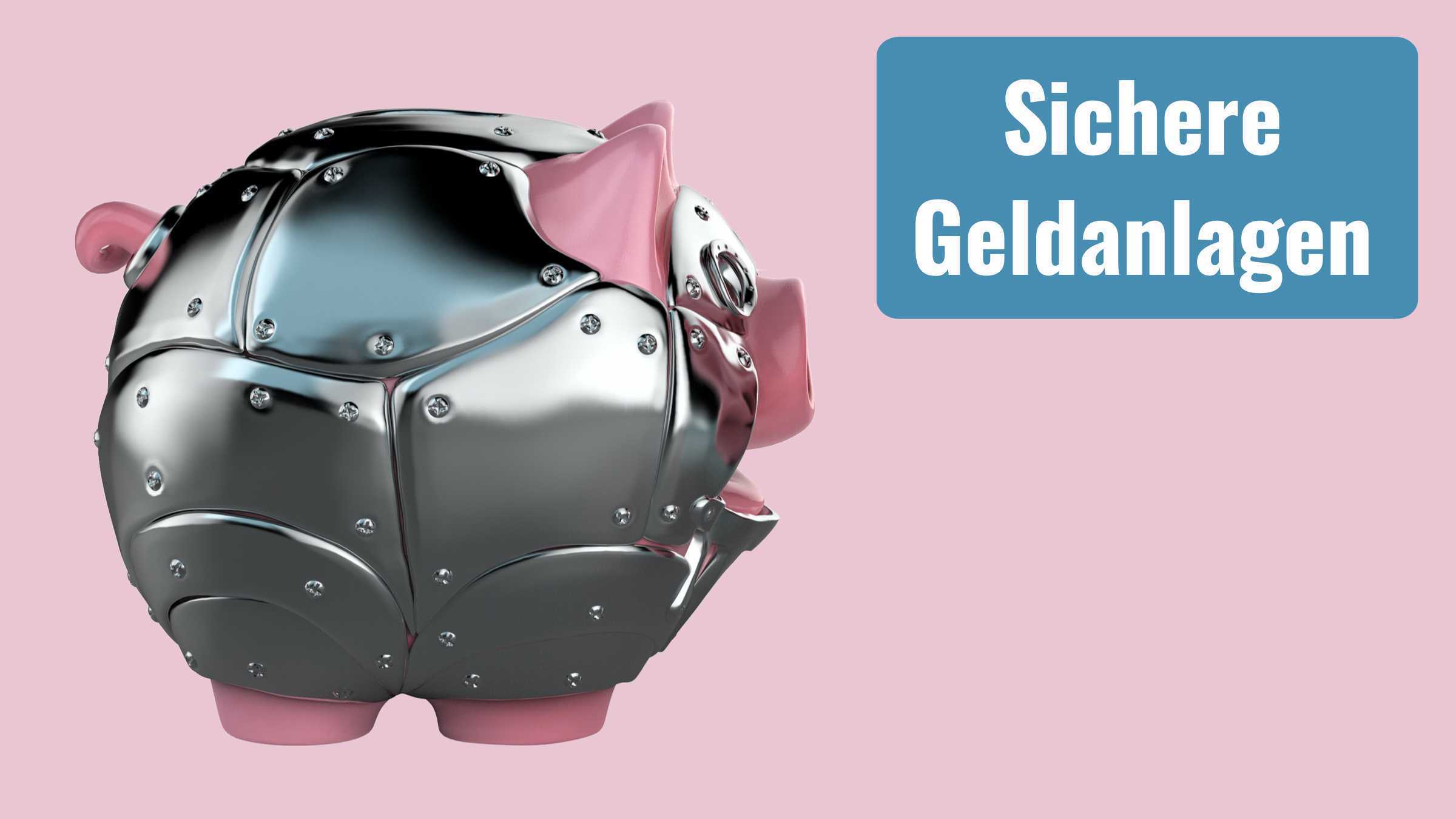Sichere Geldanlagen